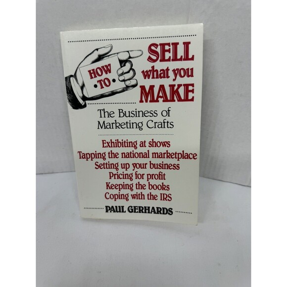 Book- How to Sell What You Make - Marketing Crafts IRS Exhibit Shows Kee… - Picture 2 of 8